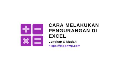 Tutorial Excel: Cara Melakukan Pengurangan di Excel.